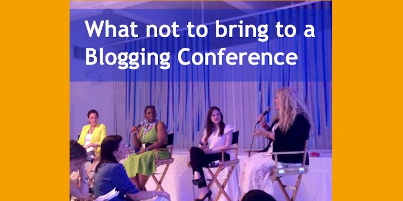 what not to bring to a blogging conference