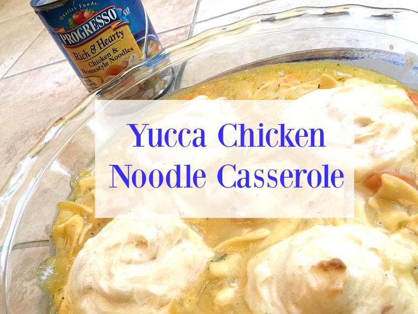 yucca-chicken-noodle-casserole