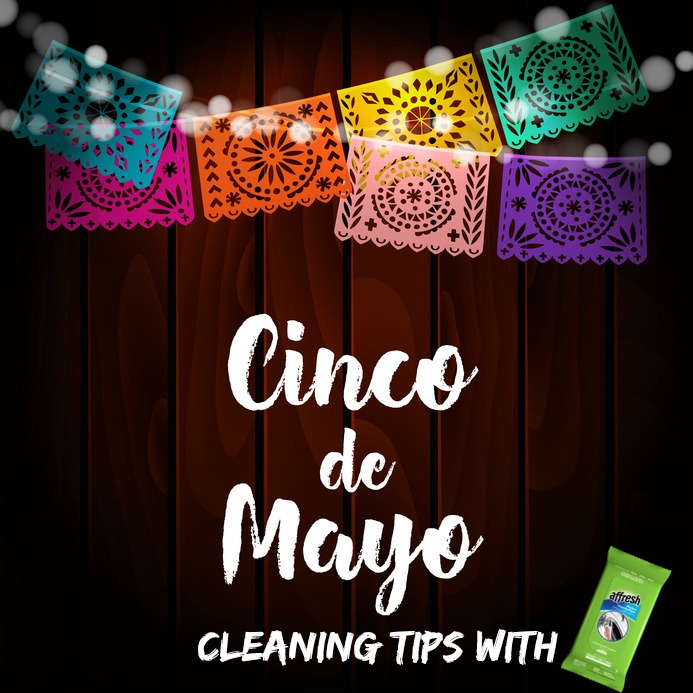 cinco de mayo cleaning tips