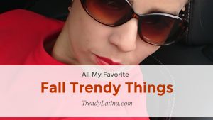 Fall Trendy Things