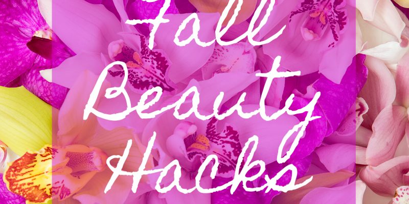 Fall Beauty Hacks