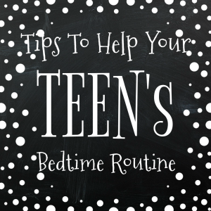 Tips to Help Your Teen's Bedtime Routine