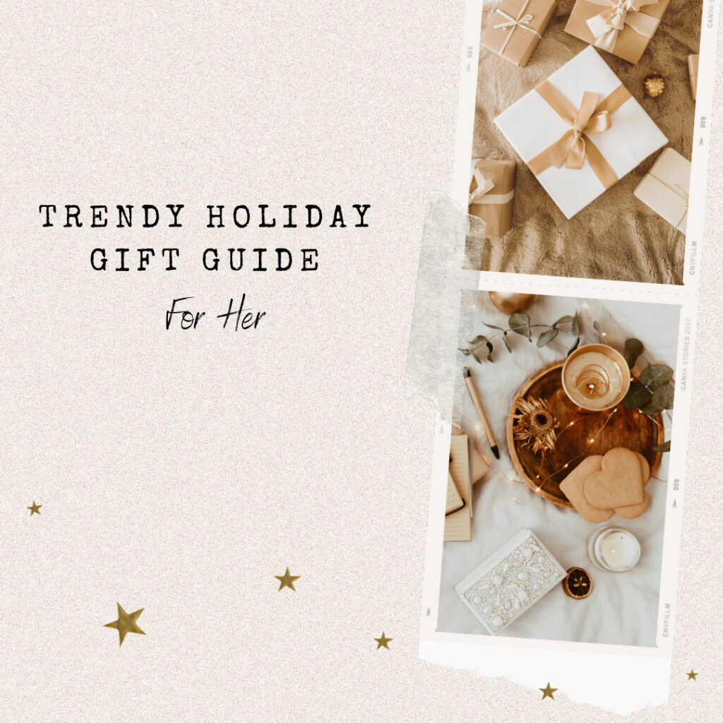 trendy holiday gift guide for her