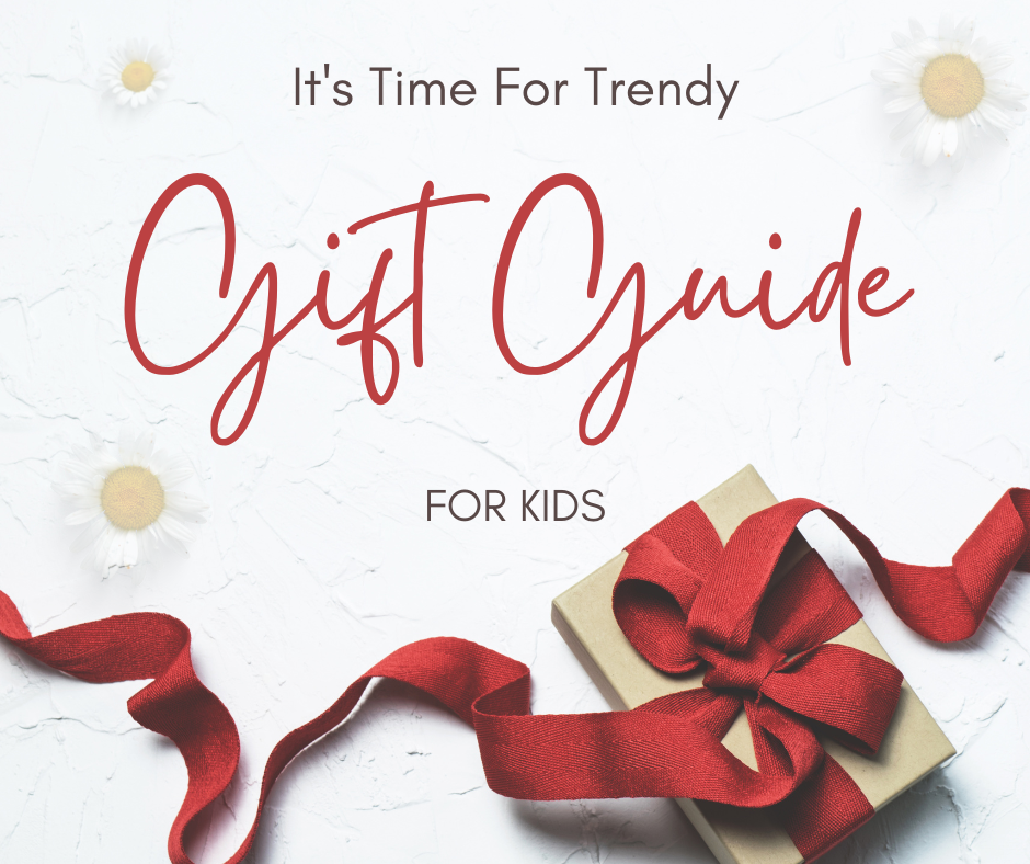 trendy gift guide for kids