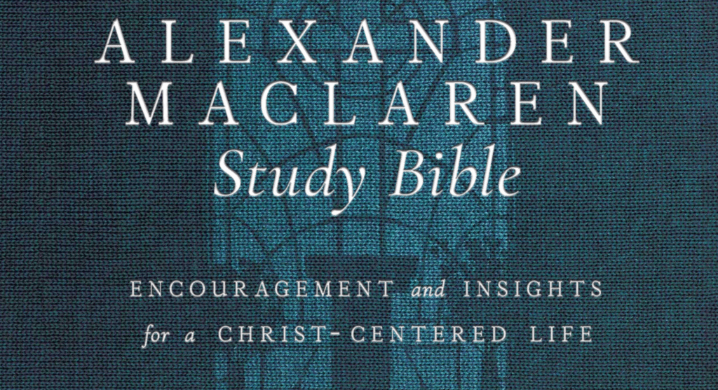 Alexander Maclaren Study Bible
