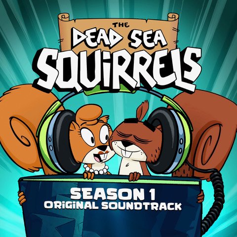 The Dead Sea Squirrels Season 1 Soundtrack The Dead Sea Squirrels Season 1 Soundtrack